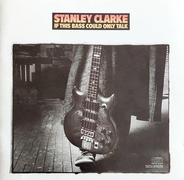 Stanley Clarke - If This Bass Could Only Talk (CD)