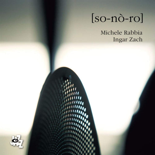 Michele Rabbia & Ingar Zach - So-no-ro (CD)