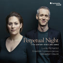 Lucille Richardot - Perpetual night - 17th century ayres and songs (CD) - Discords.nl