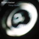 Richard Barbieri - Things buried (LP) - Discords.nl