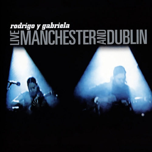 Rodrigo Y Gabriela - Live manchester and dublin (LP) - Discords.nl