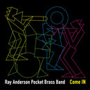 Ray Anderson Pocket Brass Band - Come IN (CD) - Discords.nl
