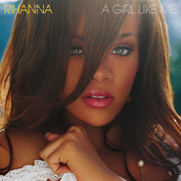 Rihanna - A girl like me (LP) - Discords.nl