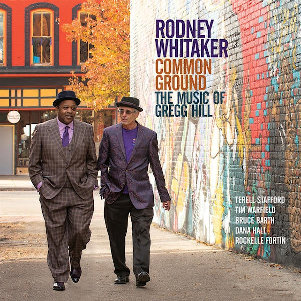 Rodney Whitaker - Common ground: the music of gregg hill (CD) - Discords.nl
