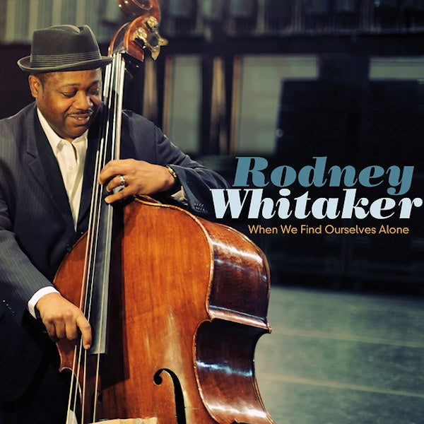 Rodney Whitaker - When we find ourselves alone (CD)