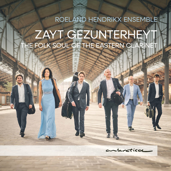 Roeland Hendrikx Ensemble - Zayt gezunterheyt: the folk soul of the eastern clarinet (CD)