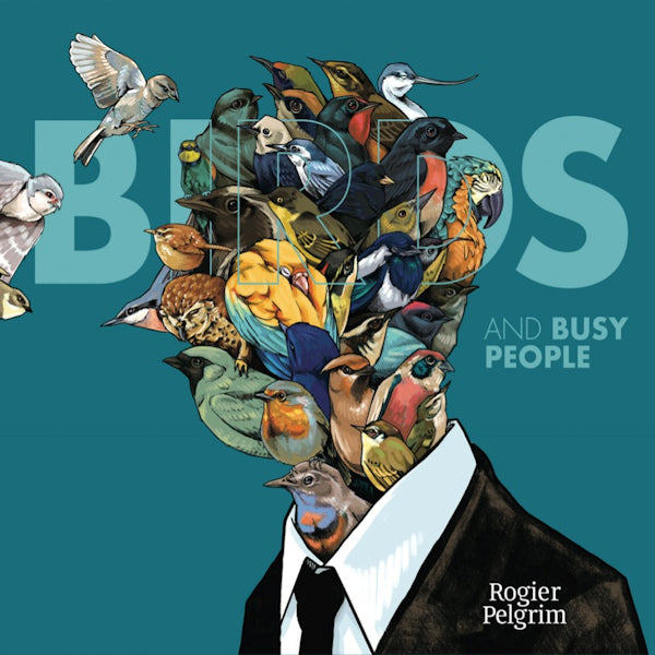 Rogier Pelgrim - Birds and busy people (LP) - Discords.nl