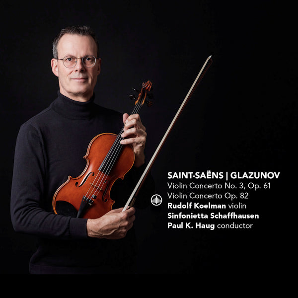 Rudolf Koelman - Saint-Saens / Glazunov: Violin Concerto No. 3, Op. 61 (CD) - Discords.nl