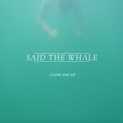 Said The Whale - I love you (CD)