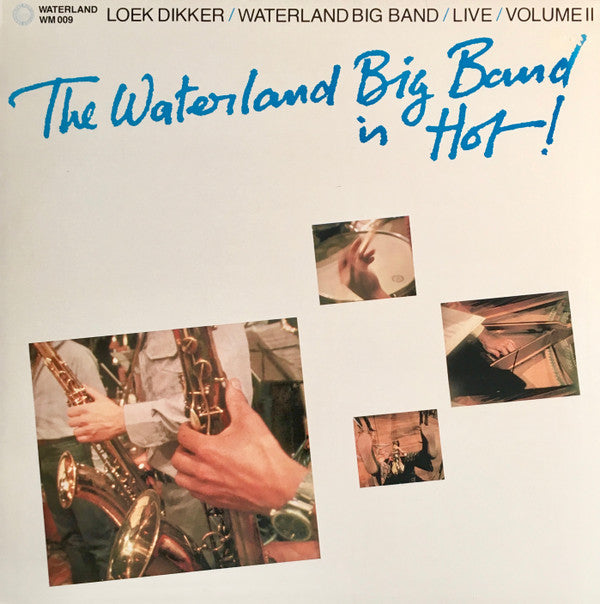 Loek Dikker / Waterland Big Band - The Waterland Big Band Is Hot! - Live Volume II (LP Tweedehands) - Discords.nl
