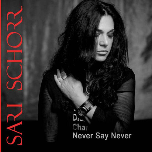 Sari Schorr - Never say never (CD) - Discords.nl