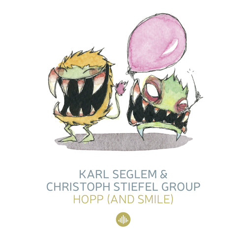 Karl Seglem & Christoph Stiefel Group - Hopp (& smile) / monsterjazz (CD)