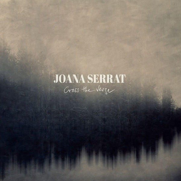 Joana Serrat - Cross the verge (LP) - Discords.nl