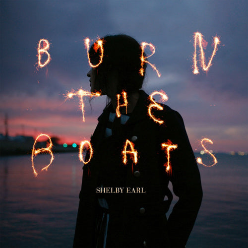 Shelby Earl - Burn the boats (CD) - Discords.nl