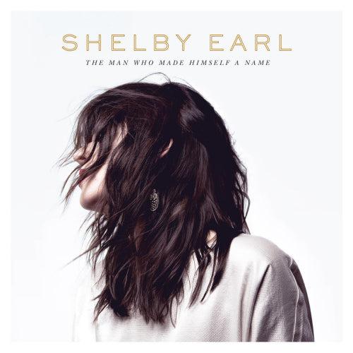 Shelby Earl - Man who made himself a name (CD) - Discords.nl