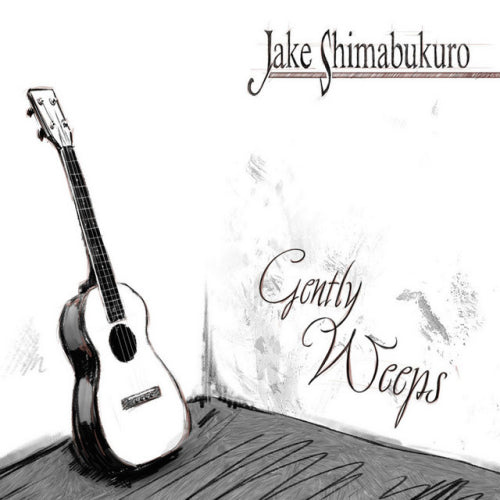 Jake Shimabukuro - Gently weeps (CD)