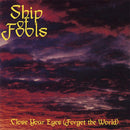 Ship Of Fools - Close your eyes (forget the world) (LP) - Discords.nl