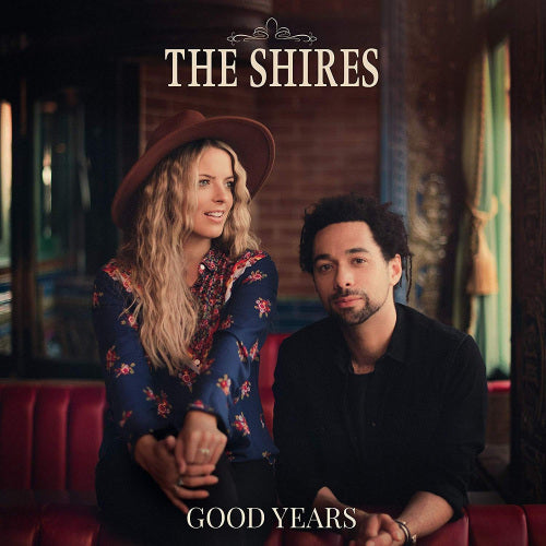 Shires - Good years (LP) - Discords.nl