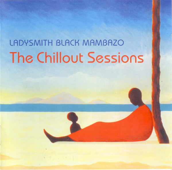 Ladysmith Black Mambazo - The Chillout Sessions (CD)