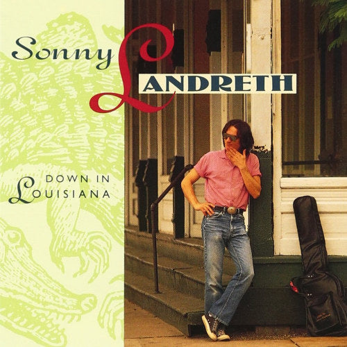 Sonny Landreth - Down in louisiana (CD) - Discords.nl