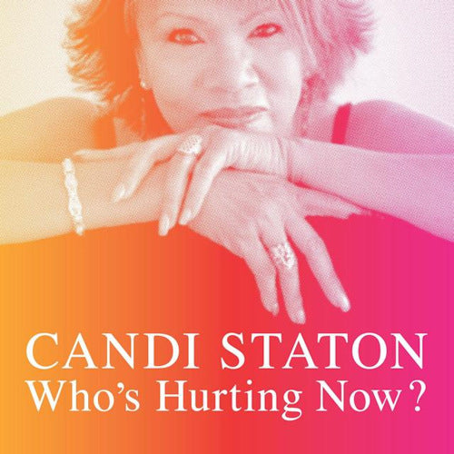 Candi Staton - Who's hurting now (LP) - Discords.nl