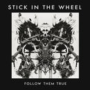Stick In The Wheel - Follow them true (LP) - Discords.nl