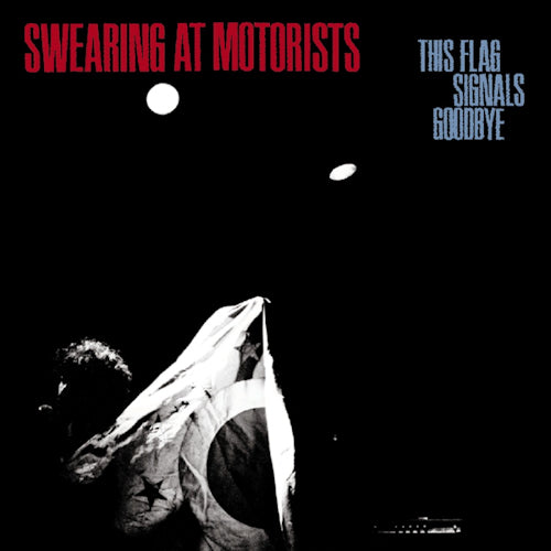 Swearing At Motorists - This flag signals goodbye (CD) - Discords.nl