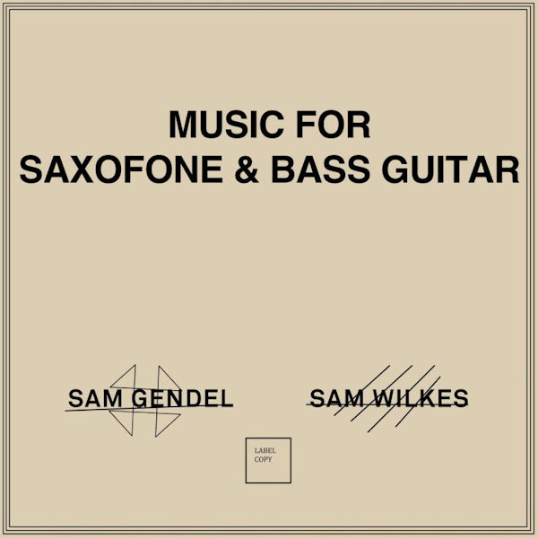 Sam Gendel & Sam Wilkes - Music for saxofone & bass guitar (CD) - Discords.nl