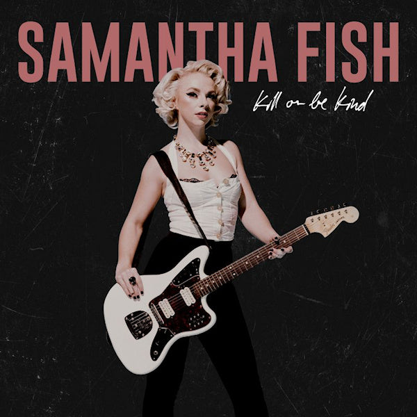 Samantha Fish - Kill or be kind (CD)