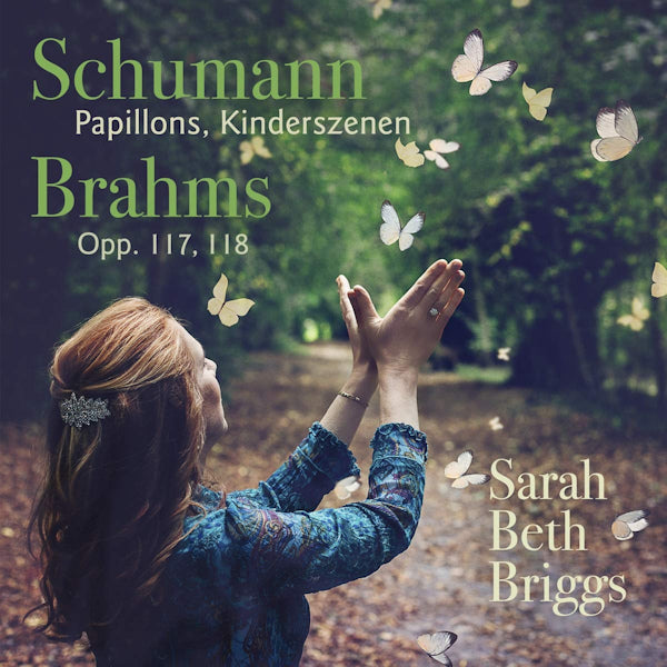 Sarah Beth Briggs - Schumann: Papillons, Kinderszenen / Brahms: Opp. 117, 118 (CD) - Discords.nl