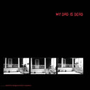 My Dad Is Dead - And he's not gonna take it... (LP)