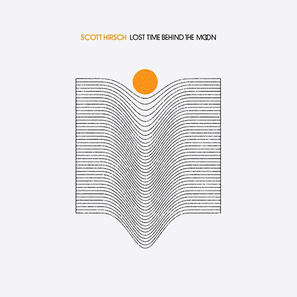 Scott Hirsch - Lost time behind the moon (CD) - Discords.nl