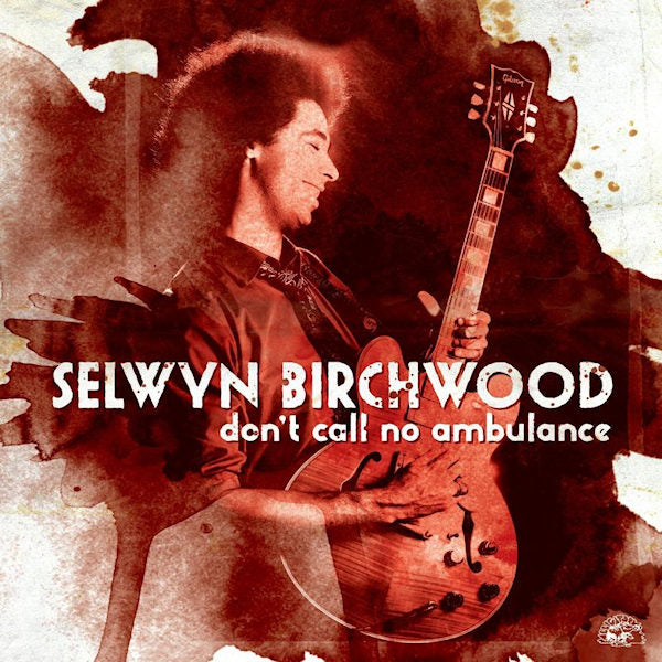 Selwyn Birchwood - Don't call no ambulance (CD)