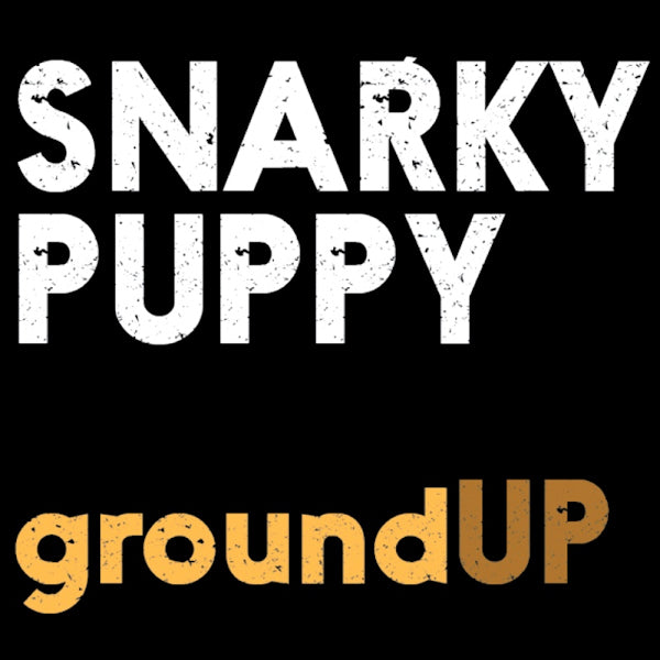 Snarky Puppy - groundUP -cd+dvd/digi- (CD) - Discords.nl