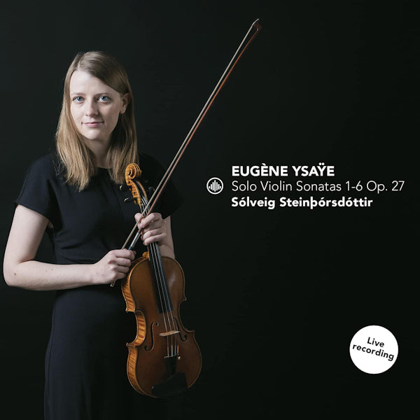 Solveig Steinborsdottir - Ysaye: Solo Violin Sonatas 1-6 Op. 27 (CD)