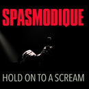 Spasmodique - Hold on to a scream (LP) - Discords.nl