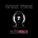 Spike Fuck - Evidence (CD)
