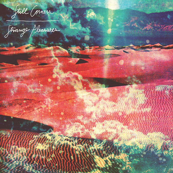 Still Corners - Strange pleasures (CD) - Discords.nl
