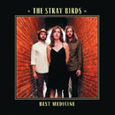 Stray Birds - Best medicine (LP)