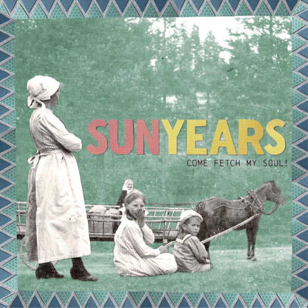 Sunyears - Come fetch my soul! (LP) - Discords.nl