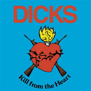 Dicks - Kill from the heart (LP)