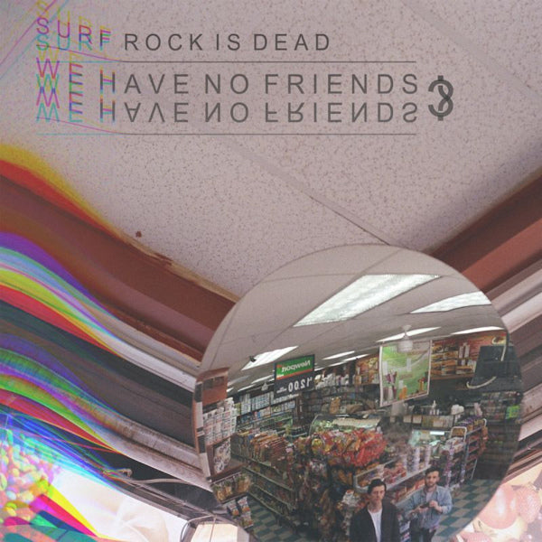 Surf Rock Is Dead - We have no friends? (LP) - Discords.nl