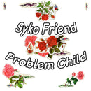 Syko Friend - Problem child (LP) - Discords.nl