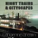 Tangerine Dream - Night trains & cityscapes (12-inch)