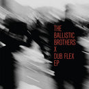 The Ballistic Brothers - The ballistic brothers x dub flex ep (12-inch)