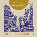 Bros. Landreth - Come morning (CD)