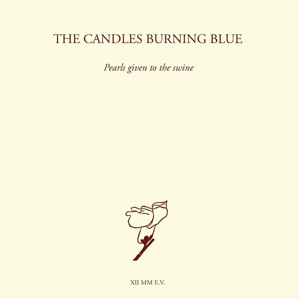 The Candles Burning Blue - Pearls given to the swine (CD) - Discords.nl