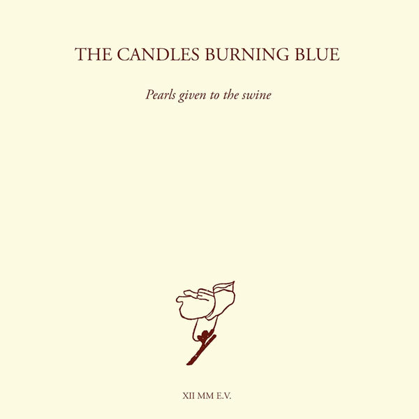 The Candles Burning Blue - Pearls given to the swine (LP) - Discords.nl