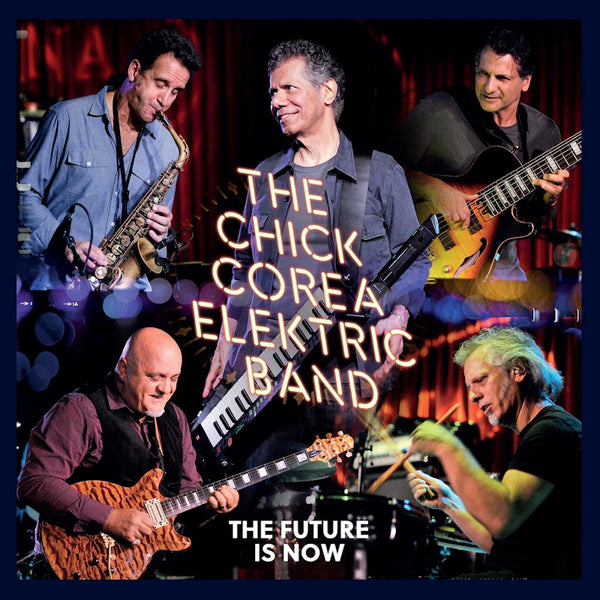 The Chick Corea Elektric Band - Future is now (CD) - Discords.nl