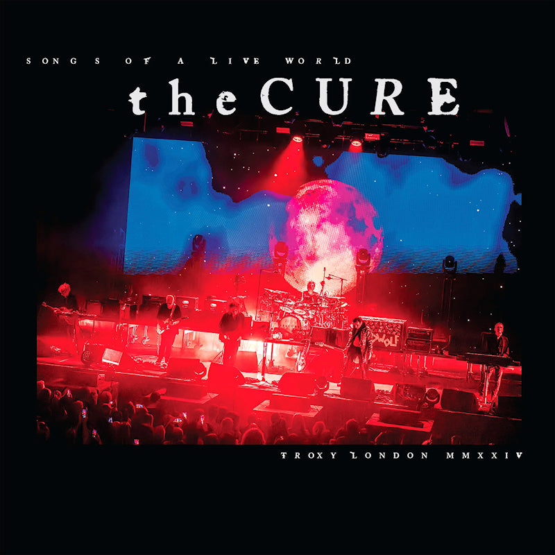 The Cure - Songs of a live world: troxy london mmxxiv (LP)